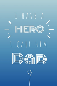I Have a Hero I Call Him Dad
