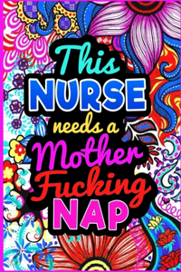 This Nurse Needs a Mother Fucking Nap