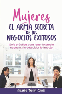 Mujeres El Arma Secreta de Los Negocios Exitosos