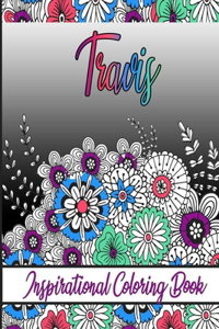 Travis Inspirational Coloring Book: An adult Coloring Book with Adorable Doodles, and Positive Affirmations for Relaxaiton. 30 designs, 64 pages, matte cover, size 6 x9 inch,