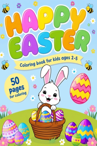 Happy Easter Coloring Book For Kids Ages 2-5