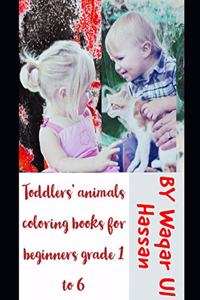 Toddlers' animals coloring books for beginners grade 1 to 6