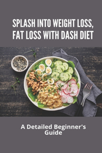 Splash Into Weight Loss, Fat Loss With DASH Diet