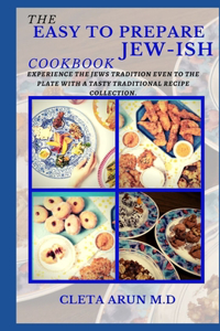 Easy to Prepare Jew-Ish Cookbook