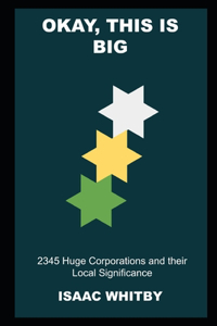 Okay, this is Big: 2345 Huge Corporations and their Local Significance