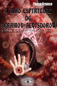 A Mão Espiritual de Seramov Alvisdorov