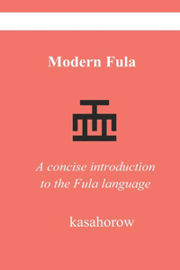 Modern Fula: A concise introduction to the Fula language