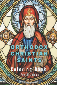 Orthodox Christian Saints - Coloring Book For All Ages