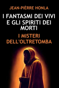 I Fantasmi Dei Vivi E Gli Spiriti Dei Morti