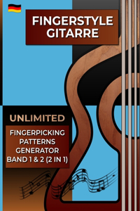 Fingerstyle Gitarre. Unlimited Fingerpicking Patterns Generator. Band 1&2 (2 in 1)