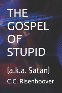 Gospel of Stupid