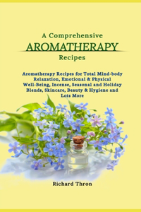Comprehensive Aromatherapy Recipes