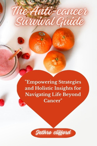 The Anti-cancer Survival Guide