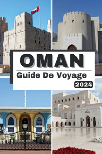 Oman Guide de Voyage 2024