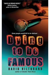Dying to Be Famous