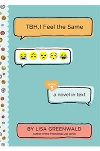 Tbh #5: Tbh, I Feel the Same