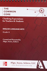 AAA the Common Core: Clarifying Expectations for Teachers and Students. English Language Arts, Grade 8