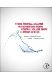 Hydrothermal Analysis in Engineering Using Control Volume Finite Element Method