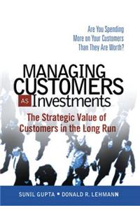 Managing Customers as Investments