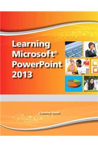 Learning Microsoft PowerPoint 2013, Student Edition -- Cte/School