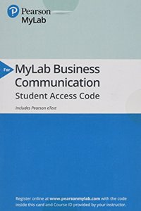 Mylab Business Communication with Pearson Etext -- Access Card -- For Business Communication Essentials: Fundamental Skills for the Mobile-Digital-Social Workplace
