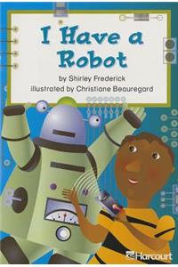 Harcourt School Publishers Trophies: Below Level Individual Reader Grade 1 I Have a Robot