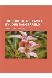 The Fool of the Family, by John Dangerfield