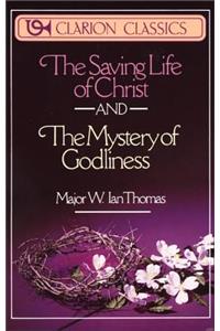 Saving Life of Christ and the Mystery of Godliness