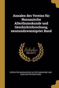 Annalen des Vereins für Nassauische Alterthumskunde und Geschichtsforschung, neunundzwanzigster Band