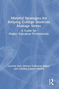 Mindful Strategies for Helping College Students Manage Stress