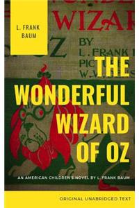 The Wonderful Wizard of Oz (Complete Original Unabridged Text)