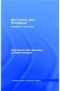 New Unions, New Workplaces: Strategies for Union Revival