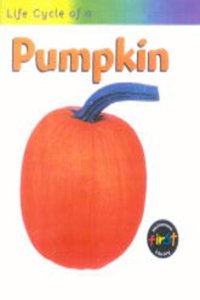 Life Cycle of a Pumpkin (Life Cycles)