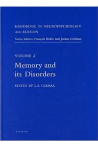 Handbook of Neuropsychology, 2nd Edition: Memory and its Disorders
