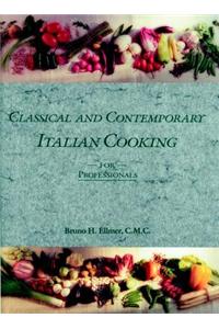 Classical and Contemporary Italian Cooking for Professionals