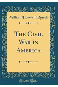 The Civil War in America (Classic Reprint)