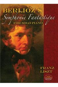 Berlioz's Symphonie Fantastique for Solo Piano