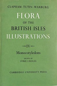 Flora of the British Isles: Volume 4, Monocotyledons
