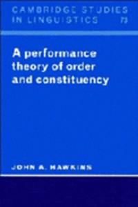 A Performance Theory of Order and Constituency