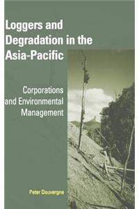 Loggers and Degradation in the Asia-Pacific