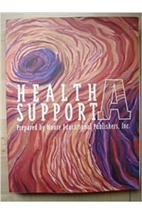 Health Support A Prepared By Moore Educational Pub.