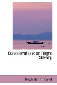 Considerations on Negro Slavery