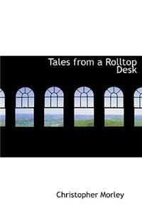 Tales from a Rolltop Desk