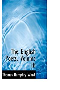 The English Poets, Volume III