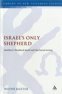 Israel's Only Shepherd