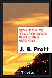 SEVENTY-FIVE YEARS OF BOOK PUBLISHING, 1