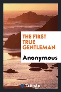 The First True Gentleman