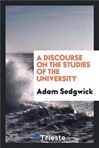 A Discourse on the Studies of the University