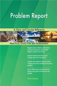 Problem Report A Clear and Concise Reference