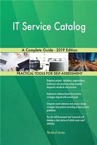 IT Service Catalog A Complete Guide - 2019 Edition